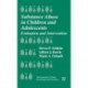 Substance Abuse in Children and Adolescents: Evaluation and Intervention