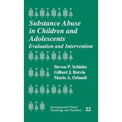 Substance Abuse in Children and Adolescents: Evaluation and Intervention