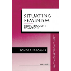 Situating Feminism: From Thought to Action