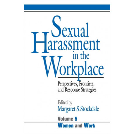 Sexual Harassment in the Workplace: Perspectives, Frontiers, and Response Strategies