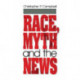 Race, Myth and the News