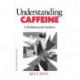 Understanding Caffeine: A Biobehavioral Analysis