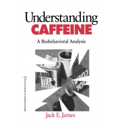 Understanding Caffeine: A Biobehavioral Analysis