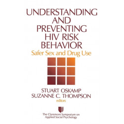 Understanding and Preventing HIV Risk Behavior: Safer Sex and Drug Use