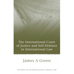 The International Court of Justice and Self-Defence in International Law