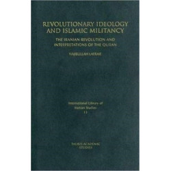 Revolutionary Ideology and Islamic Militancy: The Iranian Revolution and Interpretations of the Quran