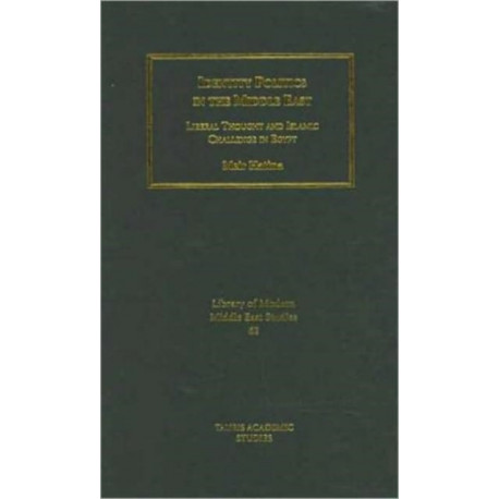 Identity Politics in the Middle East: Liberal Thought and Islamic Challenge in Egypt