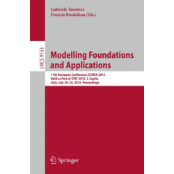 Modelling Foundations and Applications: 11th European Conference, ECMFA 2015, Held as Part of STAF 2015, L`Aquila, Italy, July 20-24, 2015. Proceedings