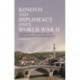 Kosovo and Diplomacy since World War II: Yugoslavia, Albania and the Path to Kosovan Independence