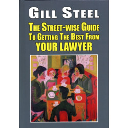 The Street-Wise Guide to Getting the Best from Your Lawyer
