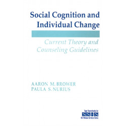 Social Cognition and Individual Change: Current Theory and Counseling Guidelines
