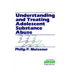 Understanding and Treating Adolescent Substance Abuse