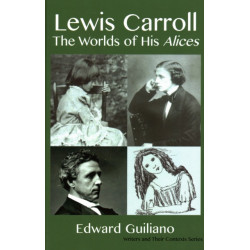 Lewis Carroll: Worlds of His Alices