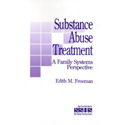 Substance Abuse Treatment: A Family Systems Perspective