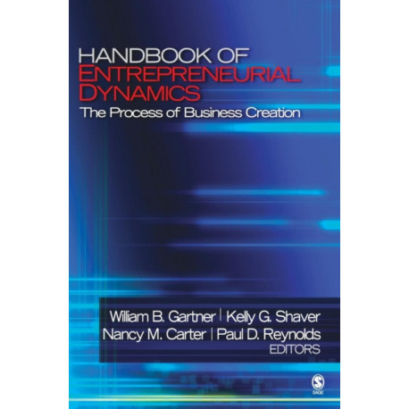 Handbook of Entrepreneurial Dynamics: The Process of Business Creation