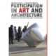 Participation in Art and Architecture: Spaces of Interaction and Occupation