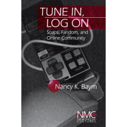 Tune In, Log On: Soaps, Fandom, and Online Community