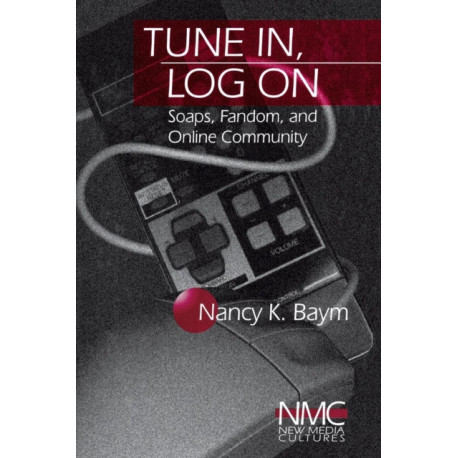 Tune In, Log On: Soaps, Fandom, and Online Community