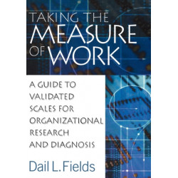Taking the Measure of Work: A Guide to Validated Scales for Organizational Research and Diagnosis
