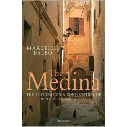 The Medina: The Restoration and Conservation of Historic Islamic Cities