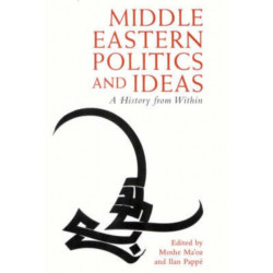 Middle Eastern Politics and Ideas: A History from within