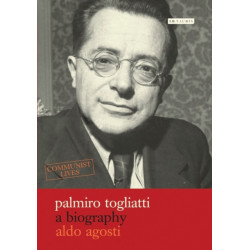 Palmiro Togliatti: A Biography