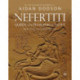 Nefertiti, Queen and Pharaoh of Egypt: Her Life and Afterlife