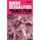 Queer Sexualities in Early Film: Cinema and Male-Male Intimacy