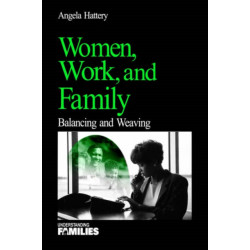 Women, Work, and Families: Balancing and Weaving