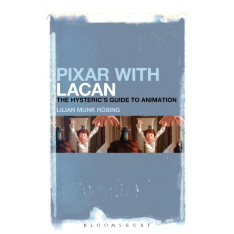 Pixar with Lacan: The Hysteric's Guide to Animation