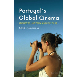 Portugal's Global Cinema: Industry, History and Culture