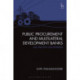 Public Procurement and Multilateral Development Banks: Law, Practice and Problems