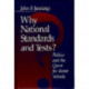 Why National Standards and Tests?: Politics and the Quest for Better Schools