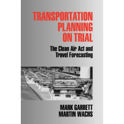 Transportation Planning on Trial: The Clean Air Act and Travel Forecasting