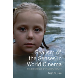 Realism of the Senses in World Cinema: The Experience of Physical Reality