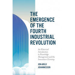 The Emergence of the Fourth Industrial Revolution: An Historical Introduction to Knowledge Management and the Innovation Economy