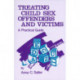 Treating Child Sex Offenders and Victims: A Practical Guide