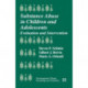 Substance Abuse in Children and Adolescents: Evaluation and Intervention