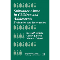 Substance Abuse in Children and Adolescents: Evaluation and Intervention