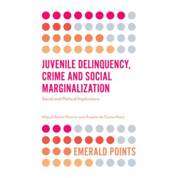 Juvenile Delinquency, Crime and Social Marginalization: Social and Political Implications