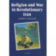 Religion and War in Revolutionary Iran