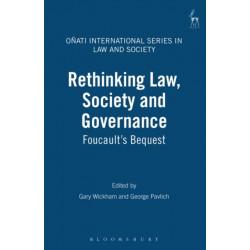 Rethinking Law, Society and Governance: Foucault's Bequest