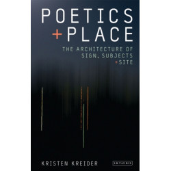 Poetics and Place: The Architecture of Sign, Subjects and Site