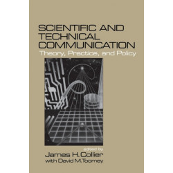 Scientific and Technical Communication: Theory, Practice, and Policy