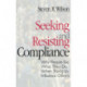 Seeking and Resisting Compliance: Why People Say What They Do When Trying to Influence Others