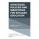 Strategies, Policies and Directions for Refugee Education