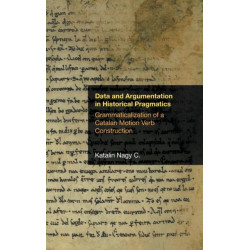 Data and Argumentation in Historical Pragmatics: Grammaticalization of a Catalan Motion Verb Construction