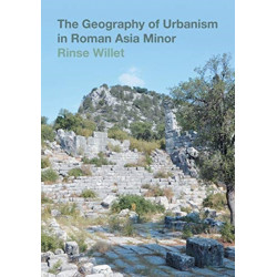 The Geography of Urbanism in Roman Asia Minor