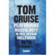 Tom Cruise: Performing Masculinity in Post Vietnam Hollywood
