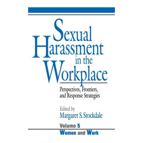 Sexual Harassment in the Workplace: Perspectives, Frontiers, and Response Strategies